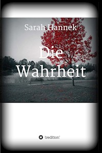 Die Wahrheit - Sarah Hannek - ebook