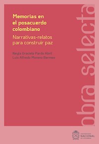 Memorias en el posacuerdo colombiano - Neyla Graciela Pardo Abril - ebook
