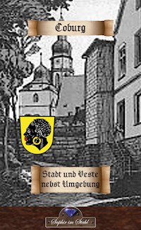 Coburg - Stadt und Veste nebst Umgebung - Erik Schreiber - ebook