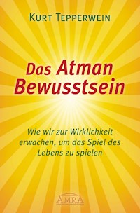 Das Atman Bewusstsein - Kurt Tepperwein - ebook