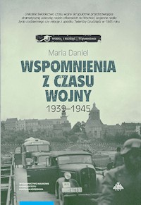 Wspomnienia z czasu wojny 1939-1945 - Daniel Maria - książka