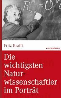 Die wichtigsten Naturwissenschaftler im Porträt - Fritz Krafft - ebook