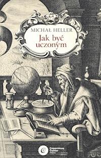Jak być uczonym - Michał Heller - ebook + audiobook + książka