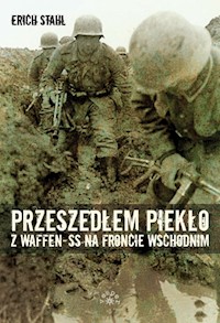 Przeszedłem piekło z Waffen-SS na froncie wschodnim - Stahl Erich - książka