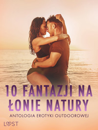 10 fantazji na łonie natury: antologia erotyki outdoorowej - Catrina Curant, Annah Viki M, Victoria Pazdzierny, Lisa Vild - ebook