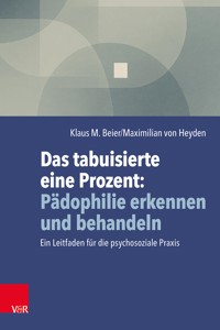 Das tabuisierte eine Prozent: Pädophilie erkennen und behandeln - Klaus M. Beier - ebook