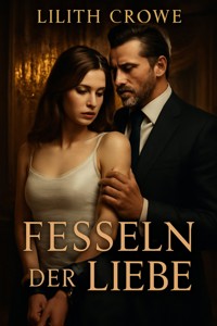 Fesseln der Liebe - Lilith Crowe - ebook