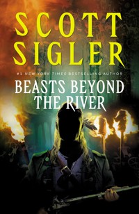 Beasts Beyond the River - Scott Sigler - ebook
