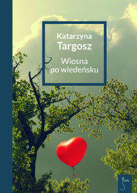 Wiosna po wiedeńsku - Katarzyna Targosz - ebook + książka