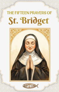 The fifteen prayers of St. Bridget - St. Bridget - ebook