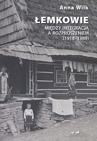 Łemkowie Między integracją a rozproszeniem 1918-1989 - Anna Wilk - książka