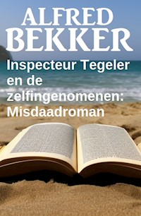 Inspecteur Tegeler en de zelfingenomenen: Misdaadroman - Alfred Bekker - ebook