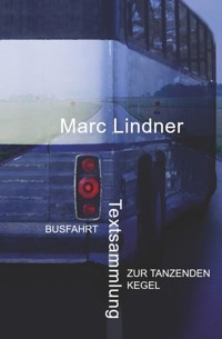 Busfahrt - Zur tanzenden Kegel - Marc Lindner - ebook