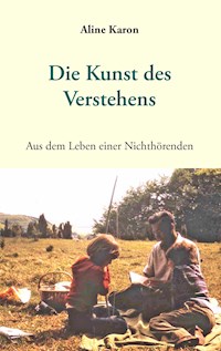 Die Kunst des Verstehens - Aline Karon - ebook