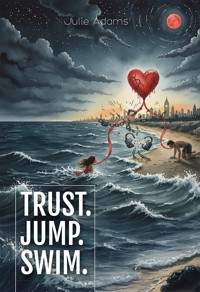 Trust. Jump. Swim. - Julie Adams - ebook