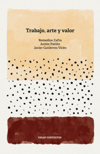 Trabajo, arte y valor - Remedios Zafra - ebook