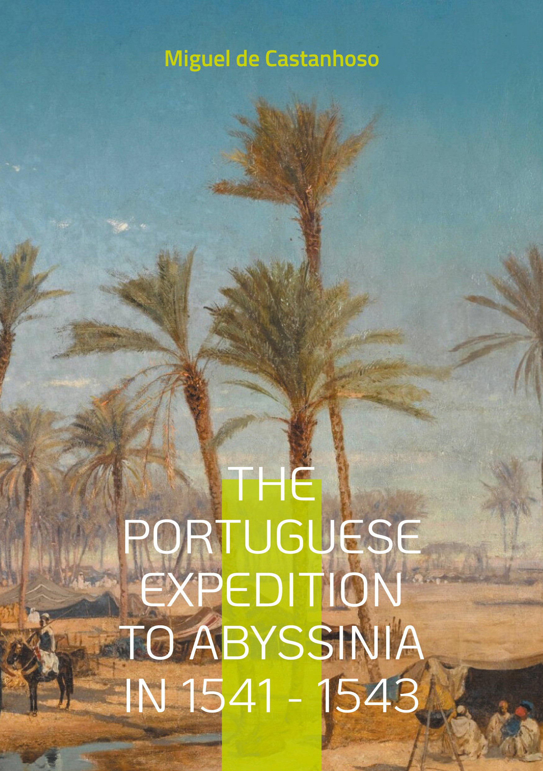 The portuguese expedition to Abyssinia in 1541 - 1543