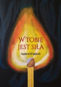 W Tobie jest siła - Miraż Margot - książka