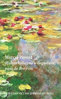 Melancholiczna wilegiatura pani de Breyves - Proust Marcel - ebook + książka