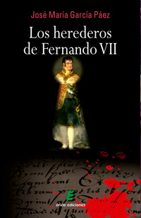 Los herederos de Fernando VII - José María García Páez - ebook