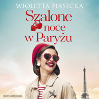 Szalone noce w Paryżu - Wioletta Piasecka  - ebook + audiobook + książka