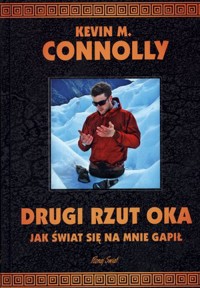 Drugi rzut oka. Jak świat się na mnie gapił - Kevin M. Connolly - książka