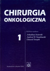 Chirurgia onkologiczna Tom 1 -  - książka