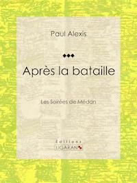 Après la bataille - Paul Alexis - ebook