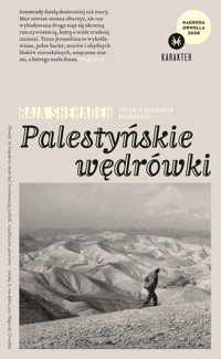 Palestyńskie wędrówki. Zapiski o znikającym krajobrazie - Raja Shehadeh - ebook