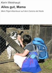 Alles gut, Mama - Karin Weishaupt - ebook