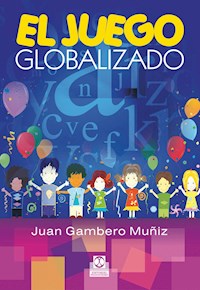 El juego globalizado (Color) - Juan Gambero Muñiz - ebook