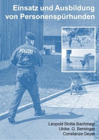 Einsatz und Ausbildung von Personenspürhunden - Leopold Slotta-Bachmayr - ebook