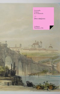 Dos mujeres - Gertrudis Gómez de Avellaneda - ebook