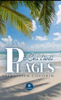Les trois plages - Sébastien Coudrin - ebook
