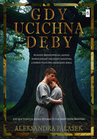 Gdy ucichną dęby - Palasek Aleksandra - ebook + książka