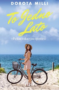 To jedno lato - Dorota Milli - ebook + audiobook + książka
