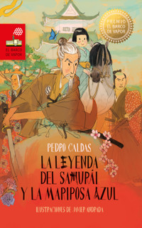 La leyenda del samurái y la mariposa azul - Pedro Caldas Hidalgo - ebook