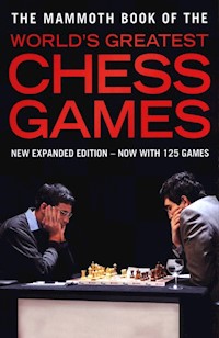 The Mammoth Book of the World's Greatest Chess Games - Burges Graham, Nunn John - książka
