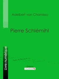 Pierre Schlémihl - Adelbert von Chamisso - ebook