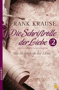 Die Schriftrolle der Liebe (Band 2) - Frank Krause - ebook