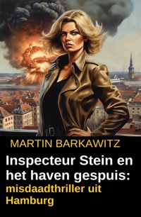 Inspecteur Stein en het haven gespuis: misdaadthriller uit Hamburg - Martin Barkawitz - ebook