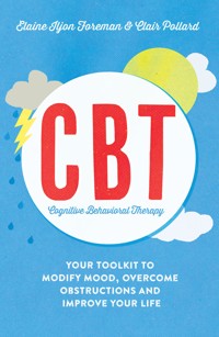 Cognitive Behavioural Therapy (CBT) Cognitive Behavioural Therapy (CBT) - Clair Pollard - ebook