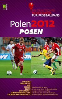 Polen 2012 Posen Ein praktischer Reisefuhrer fur Fussballfans -  - książka