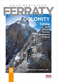 Najpiękniejsze ferraty. Dolomity. Tofane, Fanis, Cristallo, Nuvolau, Pomagagnon, Sorapiss - Francesco Cappellari - książka