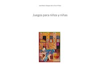 Juegos para niños y niñas - José María Vázquez de la Torre Prieto - ebook