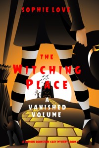 The Witching Place: A Vanished Volume (A Curious Bookstore Cozy Mystery—Book 4) - Sophie Love - ebook