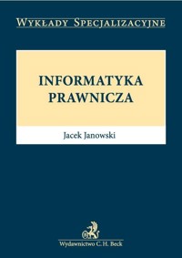 Informatyka prawnicza - Jacek Janowski - książka