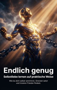 Endlich genug: Selbstliebe lernen auf praktische Weise - Leon Hartmann - ebook