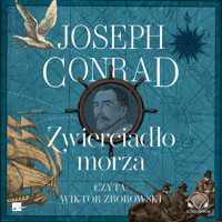 Zwierciadło morza - Conrad Joseph - ebook + audiobook