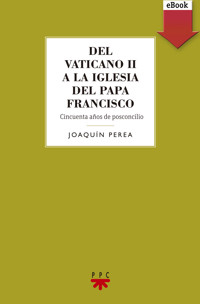 Del Vaticano II a la Iglesia del Papa Francisco - Joaquín Perea González - ebook